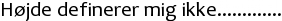 Højde definerer mig ikke.............