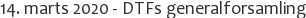 14. marts 2020 - DTFs generalforsamling