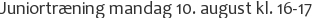Juniortræning mandag 10. august kl. 16-17