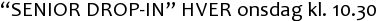 “SENIOR DROP-IN” HVER onsdag kl. 10.30