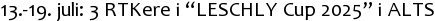 13.-19. juli: 3 RTKere i “LESCHLY Cup 2025” i ALTS