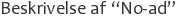 Beskrivelse af “No-ad”