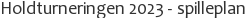 Holdturneringen 2023 - spilleplan