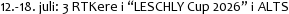 12.-18. juli: 3 RTKere i “LESCHLY Cup 2026” i ALTS